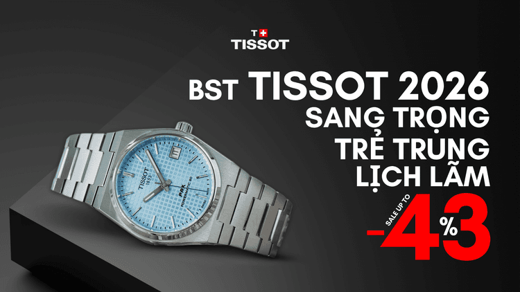 BST TISSOT 2026 hơn 700 mẫu mới nhất