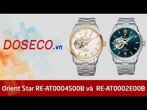 Đánh giá chi tiết Orient Star Open-heart mới nhất RE-AT0004S00B và RE-AT0002E00B - Tích cót 50h!!!